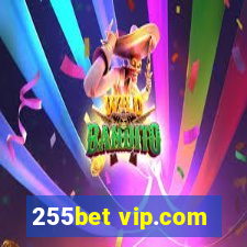 255bet vip.com